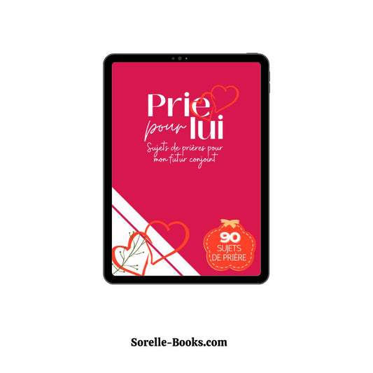 Prie pour lui : 90 sujets de prière pour mon futur conjoint | ebook